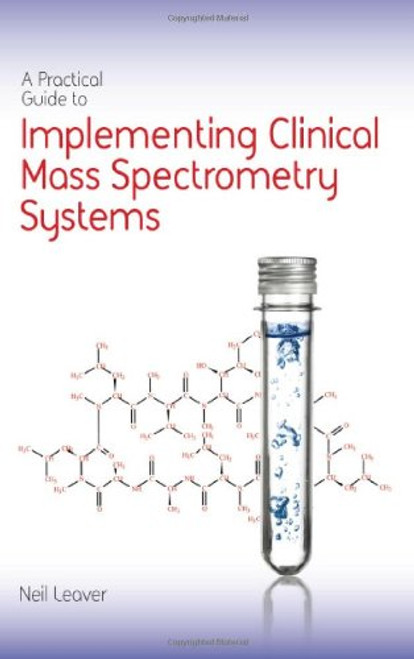 A Practical Guide to Implementing Clinical Mass Spectrometry Systems