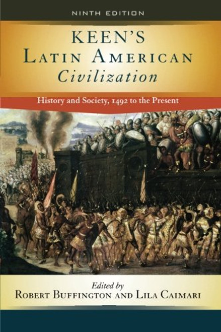 Keen's Latin American Civilization: History and Society, 1492 to the Present