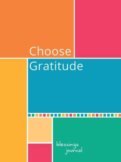Choose Gratitude: Blessings Journal