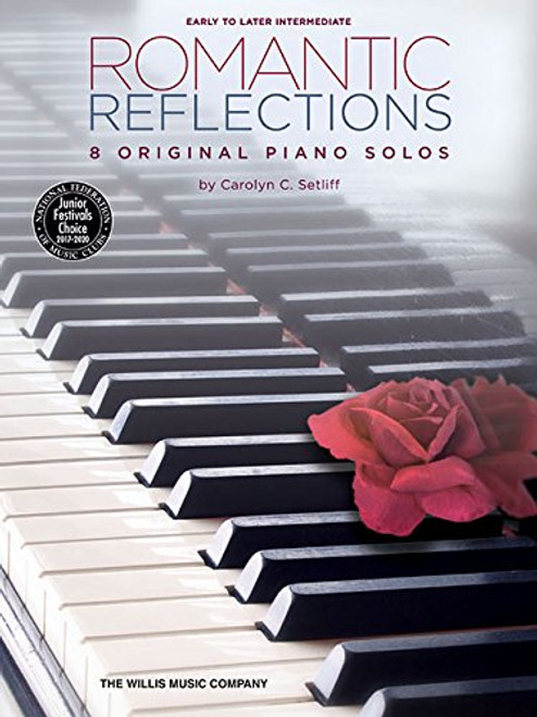 Romantic Reflections - Eight Original Piano Solos (Early To Later Intermediate)