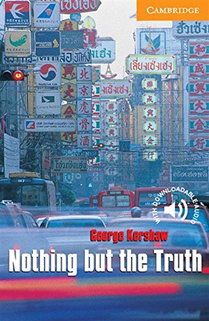 Nothing but the Truth Level 4 (Cambridge English Readers)