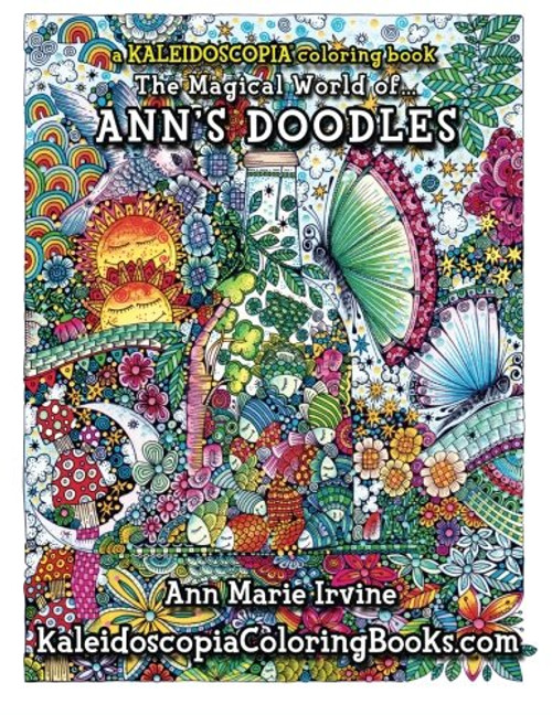 Ann's Doodles: A Kaleidoscopia Coloring Book: The Magical World of