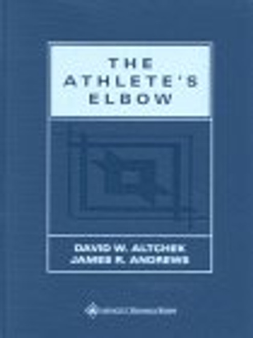 The Athlete's Elbow: Surgery and Rehabilitation