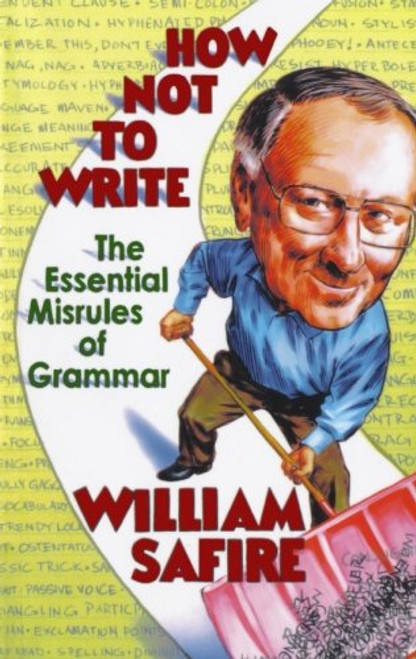 How Not to Write: The Essential Misrules of Grammar