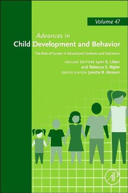 The Role of Gender in Educational Contexts and Outcomes, Volume 47 (Advances in Child Development and Behavior)