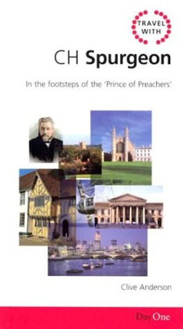 Travel With Ch Spurgeon: In the Footsteps of the Prince of Preachers