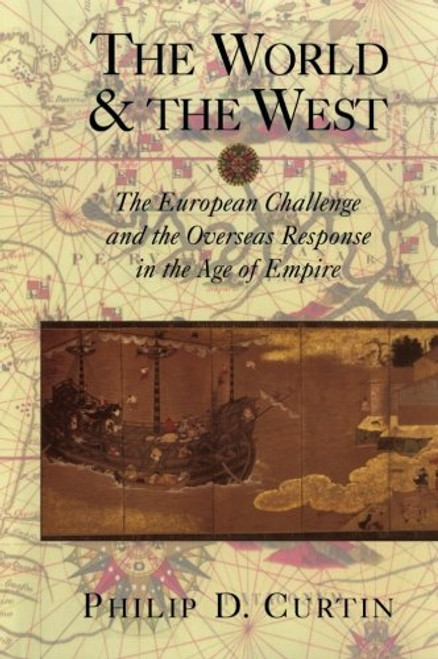 The World and the West: The European Challenge and the Overseas Response in the Age of Empire