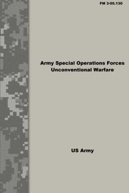 Army Special Operations Forces: Unconventional Warfare