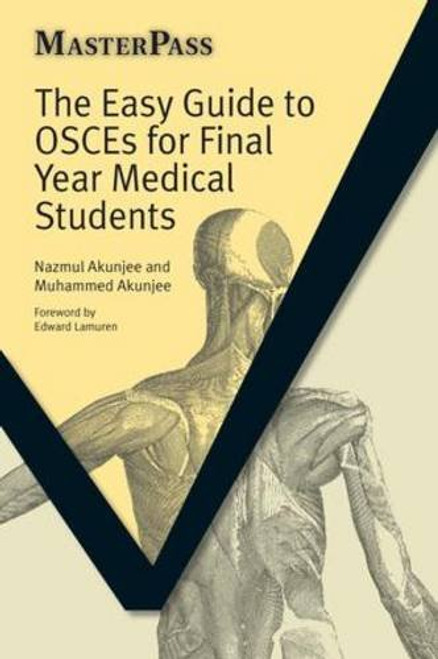 The Easy Guide to OSCEs for Final Year Medical Students (Masterpass Undergraduate S)