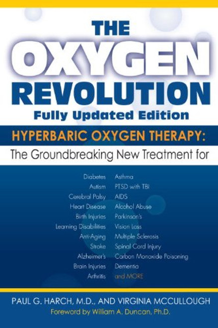 The Oxygen Revolution: Hyperbaric Oxygen Therapy: The New Treatment for Post Traumatic Stress Disorder (PTSD), Traumatic Brain Injury, Stroke, Autism and More