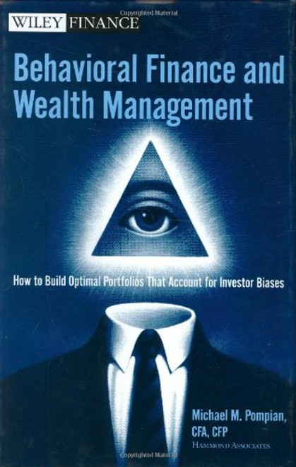 Behavioral Finance and Wealth Management: How to Build Optimal Portfolios That Account for Investor Biases (Wiley Finance)
