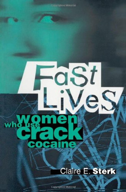 Fast Lives: Women Who Use Crack Cocaine