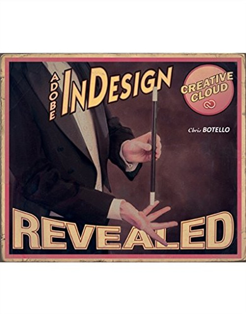 Adobe InDesign Creative Cloud Revealed (Stay Current with Adobe Creative Cloud)