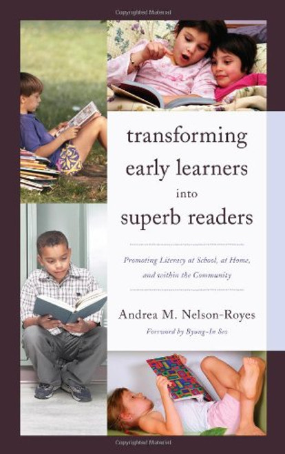 Transforming Early Learners into Superb Readers: Promoting Literacy at School, at Home, and within the Community