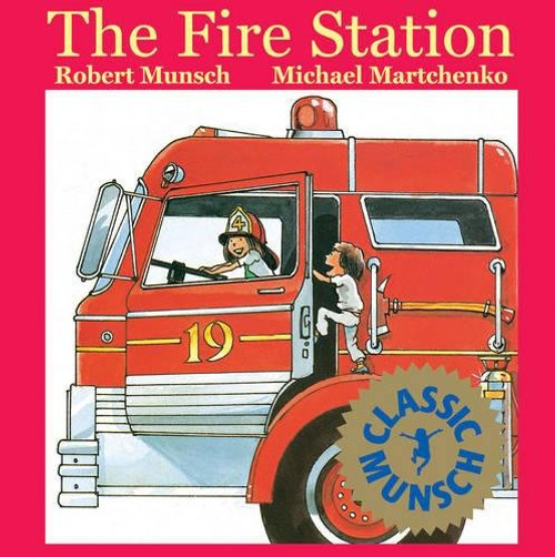 The Fire Station (Rise and Shine) (Munsch for Kids)