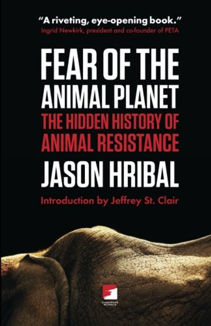 Fear of the Animal Planet: The Hidden History of Animal Resistence