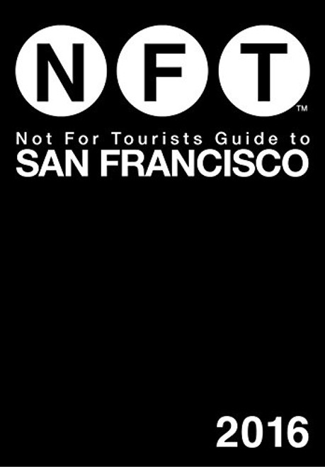 Not For Tourists Guide to San Francisco 2016