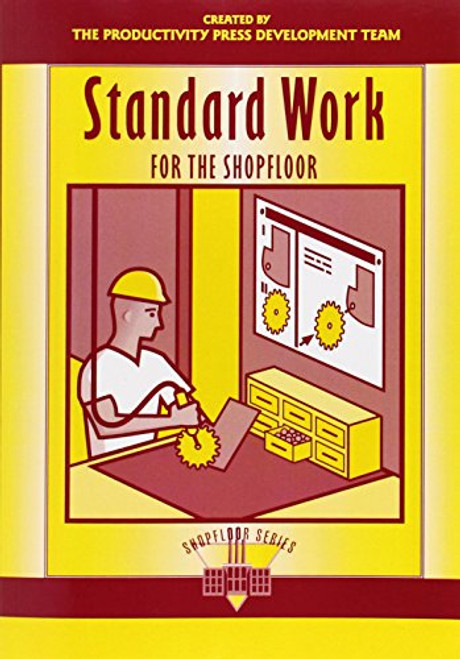 Standard Work for the Shopfloor (The Shopfloor Series)