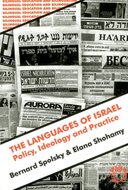The Languages of Israel: Policy Ideology and Practice (Bilingual Education & Bilingualism)