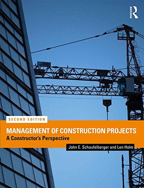 Management of Construction Projects: A Constructor's Perspective