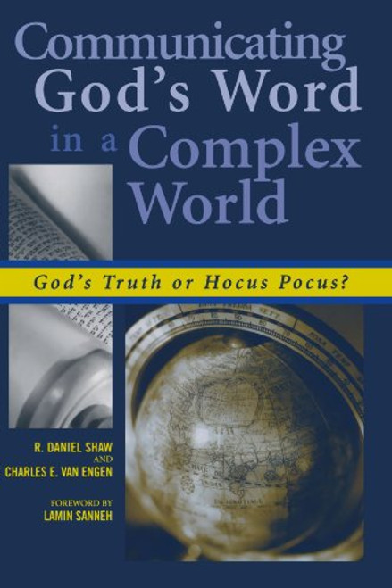 Communicating God's Word in a Complex World: God's Truth or Hocus Pocus?