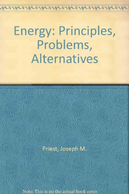 Energy: Principles, Problems, Alternatives