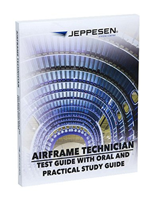 A&P Technician Airframe Test Guide with Oral and Practical Study Guide