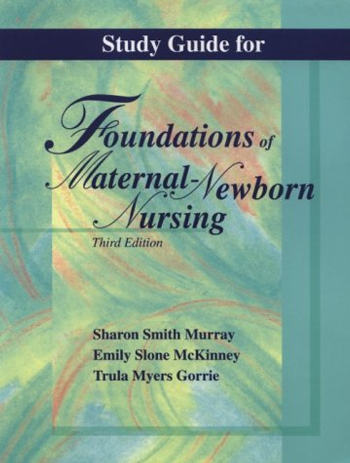 Study Guide to Accompany Foundations of Maternal-Newborn Nursing