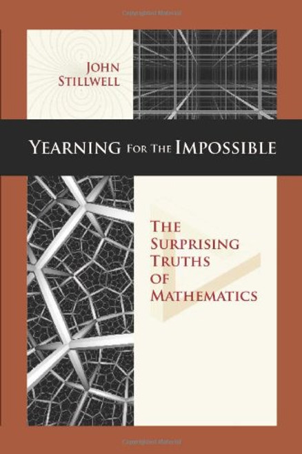 Yearning for the Impossible: The Surprising Truths of Mathematics