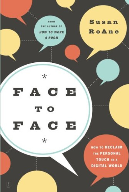 Face to Face: How to Reclaim the Personal Touch in a Digital World