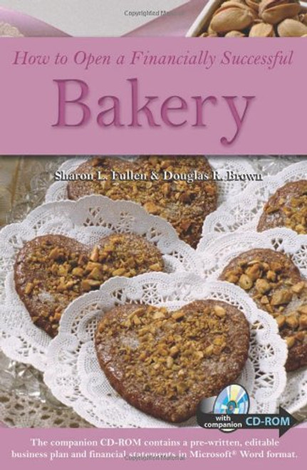 How to Open a Financially Successful Bakery : With a Companion CD-ROM