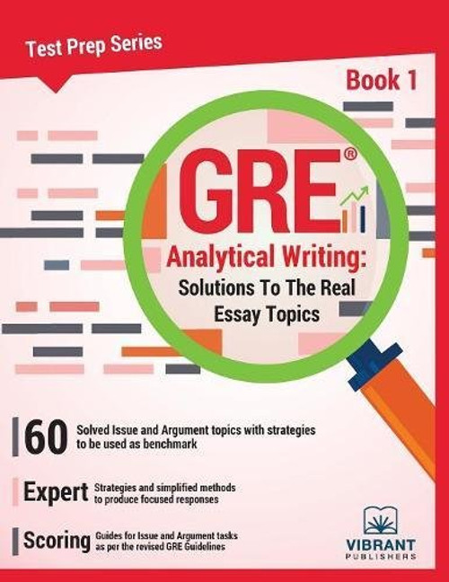 GRE Analytical Writing: Solutions to the Real Essay Topics- Book 1 (Test Prep Series) (Volume 1)