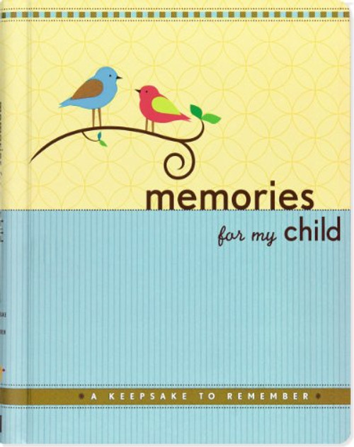 Memories for My Child: A Keepsake to Remember (Parent's Memory Book)