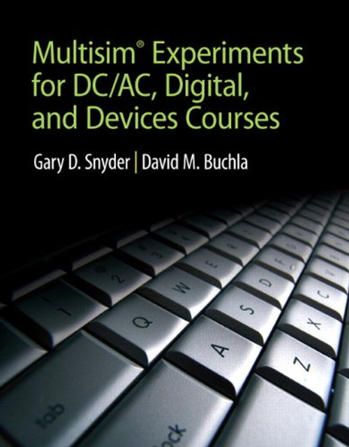 MultiSim Experiments for DC/AC Digital, and Devices Courses