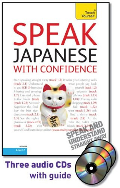 Speak Japanese with Confidence with Three Audio CDs: A Teach Yourself Guide (TY: Conversation)