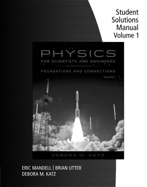 Student Solutions Manual for Katz's Physics for Scientists and Engineers: Foundations and Connections, Volume 1