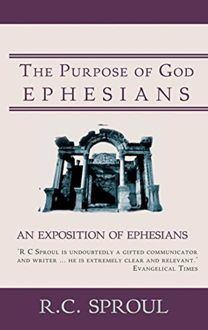 The Purpose of God: An Exposition of Ephesians