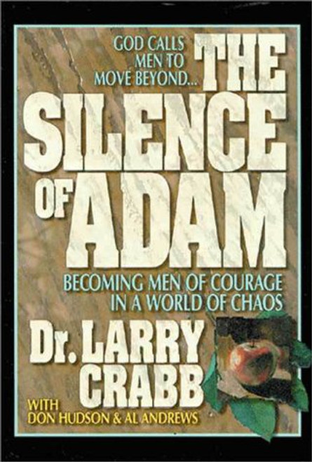 The Silence of Adam: Becoming Men of Courage in a World of Chaos