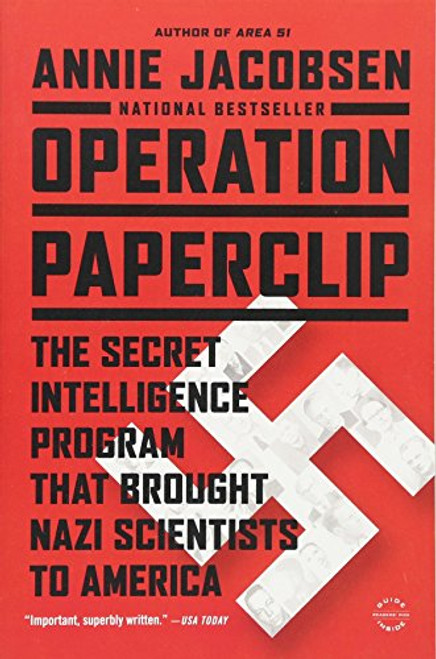 Operation Paperclip: The Secret Intelligence Program that Brought Nazi Scientists to America