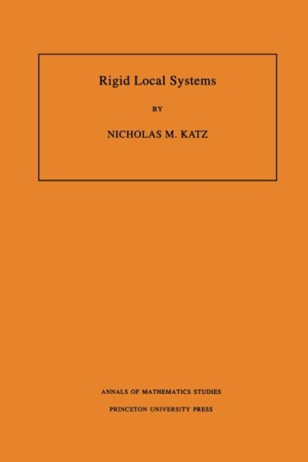 Rigid Local Systems. (AM-139)