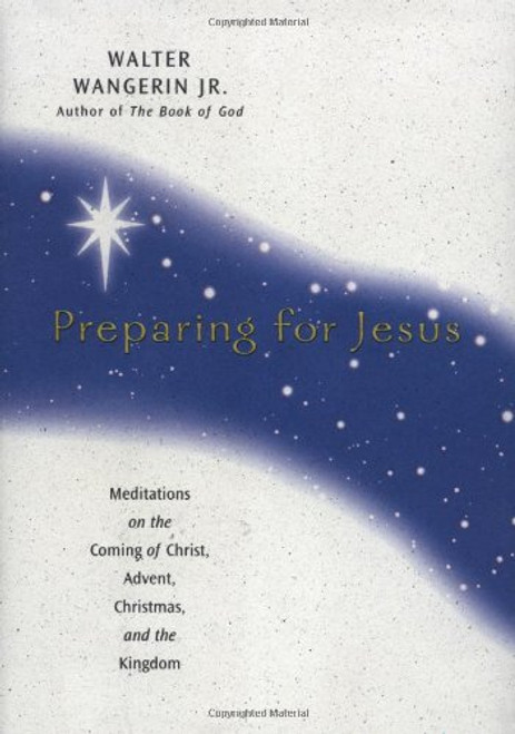 Preparing for Jesus: Meditations on the Coming of Christ, Advent, Christmas and the Kingdom