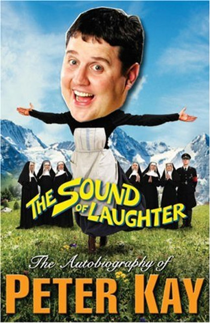 The Sound of Laughter: The Autobiography of Peter Kay