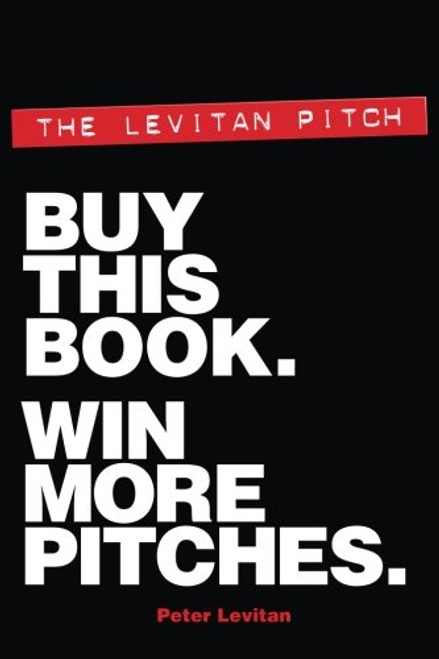 The Levitan Pitch. Buy This Book. Win More Pitches.