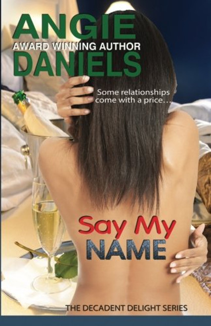 Say My Name (The Decadent Delight Series) (Volume 2)