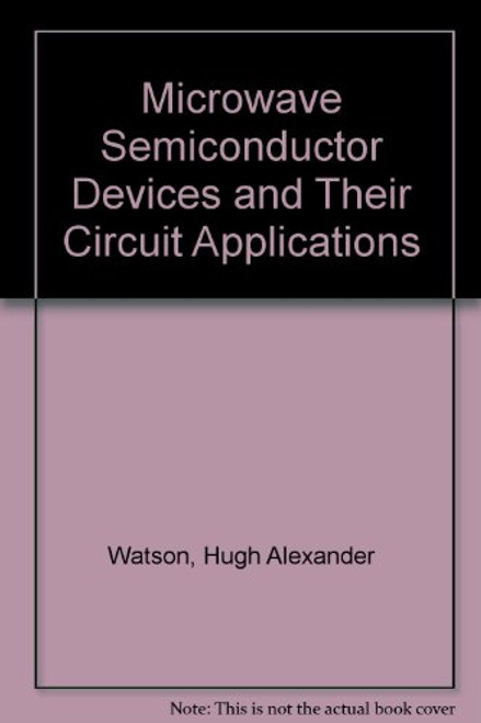 Microwave Semiconductor Devices and Their Circuit Applications