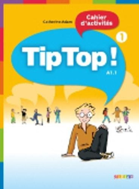 Tip top ! Cahier d'activits : Niveau A1.1 (French Edition)