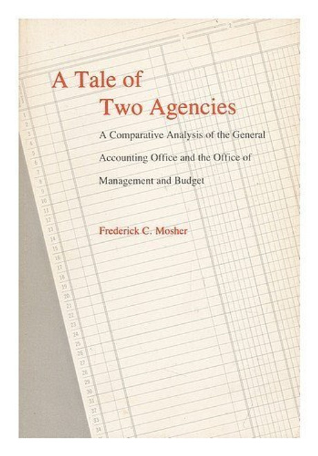 A Tale of Two Agencies: A Comparative Analysis of the General Accounting Office and the Office of Management and Budget (Miller Ctr Ser on th Amer P)