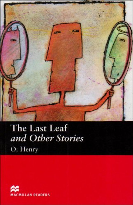 The Last Leaf and Other Stories. O. Henry (MacMillan Readers)