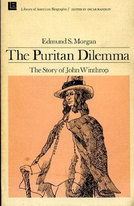 The Puritan Dilemma: The Story of John Winthrop