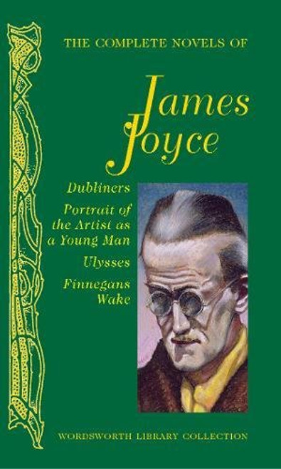The Complete Novels of James Joyce (Wordsworth Library Collection)
